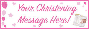 Pink and white christening banner with photo of baby girl.